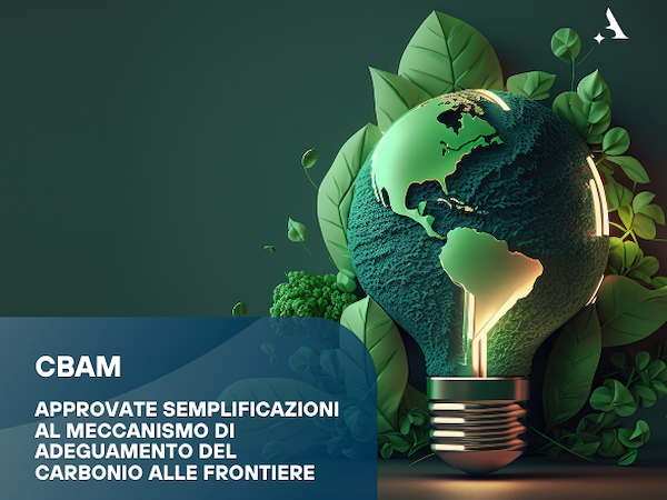 CBAM, il Consiglio UE approva semplificazioni, regole più semplici per le imprese
