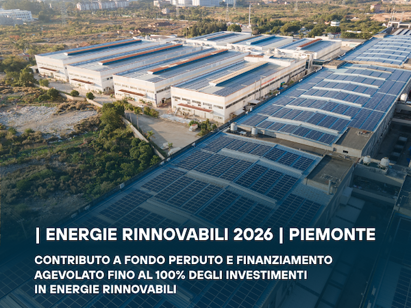 Bando Energie Rinnovabili nelle Imprese 2026: fino al 100% delle spese ammissibili per le aziende piemontesi