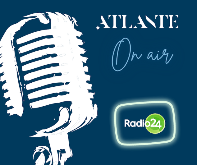 Si riaccendono i microfoni: Atlante torna su Radio 24!
