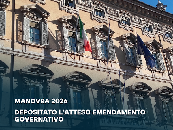 Manovra 2026: depositato l’atteso emendamento del Governo