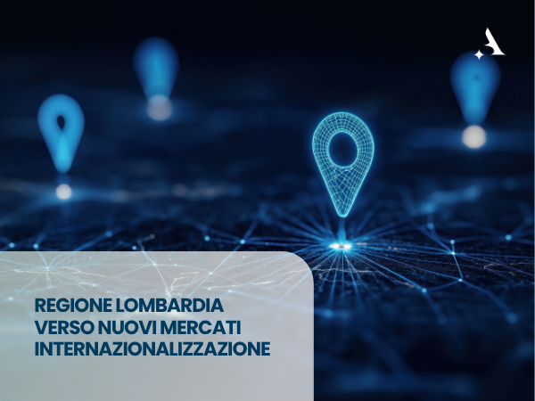 Regione Lombardia: 19 M€ per le PMI lombarde con il bando Verso Nuovi Mercati