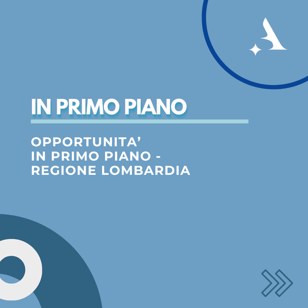 Lombardia: 4 opportunità in primo piano per le imprese lombarde