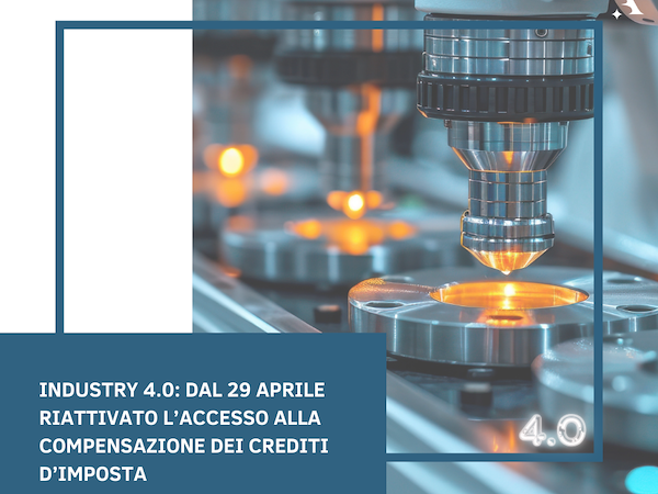 Industry 4.0: dal 29 aprile riattivato l’accesso alla compensazione dei crediti d’imposta