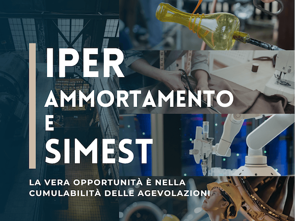 Iperammortamento 2026 e SIMEST: La vera opportunità è nella cumulabilità delle agevolazioni