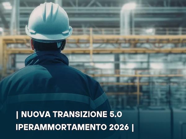 Nuova Transizione 5.0 | Iperammortamento 2026