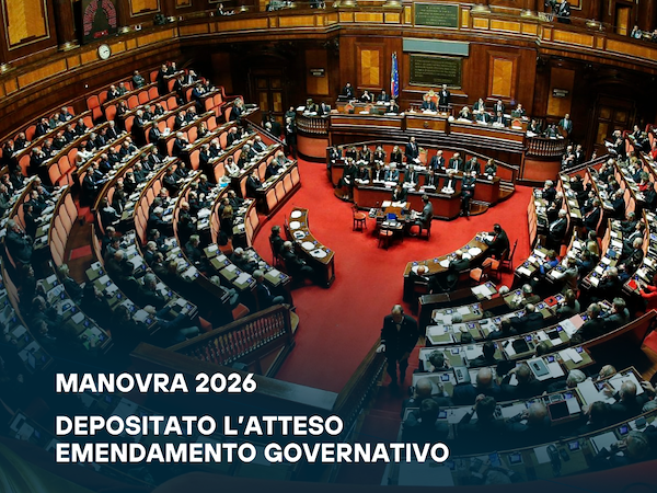 Manovra 2026: depositato l’atteso emendamento del Governo