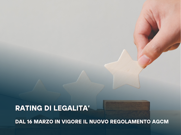 Rating di Legalità: nuovo Regolamento AGCM in vigore dal 16 marzo
