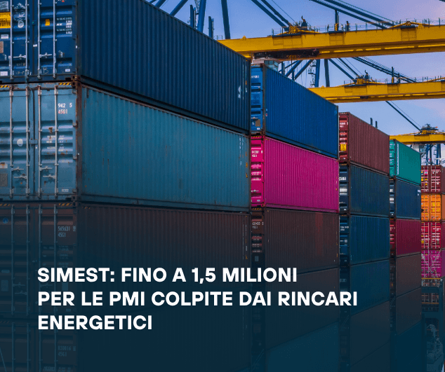 SIMEST: fino a 1,5 milioni per le PMI colpite dai rincari energetici